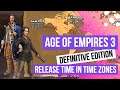 Age Of Empires III: Definitive Edition Release Time In Time Zones