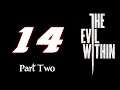 BAD TOUCH MONSTER! - Lets Play the Evil Within chapter 14 pt 2