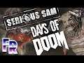 Days of DOOM | Serious Samalyze (3/BFE, Pre-Release)
