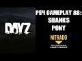 DAYZ PS4 Gameplay Part 88: Shanks Pony Back To Base... (Nitrado Private Server)