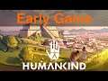Early Game In-depth Analysis in Humankind on Humankind/ Max Difficulty