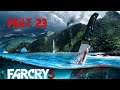 Far Cry 3 Part 23 PC HD Playthrough Gameplay FullGame No Commentary