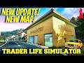 *First Look New Map* Speedrun In The New Update! | Trader Life Simulator | Store Sim Gameplay S2E1
