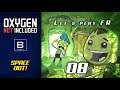 [FR] Oxygen Not Included DLC Space Out - Episode 08