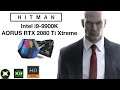 Hitman (2016) Benchmark - i9 9900K + AORUS GeForce RTX 2080 Ti 11GB Xtreme