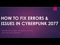 HOW TO FIX ERRORS & LOADING ISSUE IN CYBERPUNK 2077