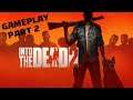Into the Dead 2: Zombie Survival Android Action Gameplay 2021