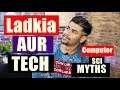 Ladkia Tech Me Kuchh Nahi Kar Sakti ? | Computer Science Myths