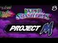"Oh My God, You're So Big" - PART 8 - Project M