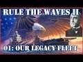 Rule the Waves II - USA | 01 - Our Legacy Fleet