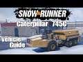 SnowRunner Caterpillar 745C Vehicle Guide/Spotlight