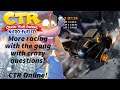 Crash Team Racing Online - More racing with the gang with crazy questions!