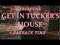 Cyberpunk 2077 , Eye For An Eye , Get In Tucker's House