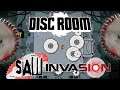 Disc Room - Saw Invasion