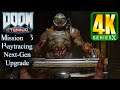 Doom Eternal Mission 3 part 4 | Series X Raytracing Next-Gen Upgrade 4Kᵁᴴᴰ 60ᶠᵖˢ