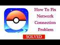 Fix Pokemon Go Network / Internet Connection Problem in Android & Ios - No Internet Connection Error