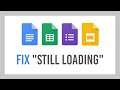 Google Docs: Fix "Still Loading" | Sheets, Slides, Docs, Forms