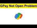 How To Fix GPay (Google Pay) Not Open / Not Working Problem Android & Ios