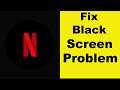How to Fix Netflix App Black Screen Error Problem in Android & Ios | 100% Solution