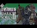La Historia de Dark souls 2: The Lost Crowns - LO QUE TE PERDISTE