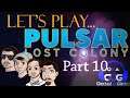 Let's Play Pulsar Lost Colony Part 10: Partial Mutiny
