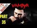 Let's Play Vampyr #35 - with MarkGFL