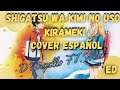 Shigatsu wa Kimi no Uso Ending Kirameki  Cover en español D'Angello FT. Alee