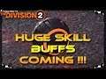 The Division 2 All Skills Being Buffed TU5 Soon!!!! Seeker Mines, Turret, Drone, Shield