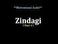 ZINDAGI (Part 4) - Motivational Audio | Hindi