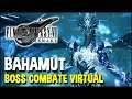 Boss (Combate virtual): BAHAMUT | Final Fantasy 7 Remake
