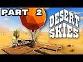 Desert Skies (2019) - Early Access - Part 2