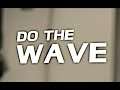Do The Wave