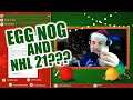EGGNOG!!!!  / Drinking Eggnog While Playing NHL 21 for PS5 on Twitch!