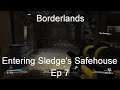 Entering Sledge's Safehouse - Borderlands GOTY [Ep 7]
