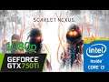 GTX 750Ti | Scarlet Nexus | 1080p - All Settings | Benchmark PC