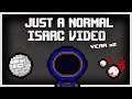 Just a normal ol' Isaac video on April Fool's Day  |  Year #2