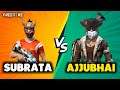 Overpower Ajjubhai94 vs Subrata Battle Who will Win - Garena Free Fire