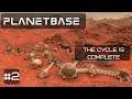 Planetbase | Ep 2 | The Cycle Is Complete | City Building Gameplay