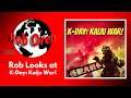 Rob Looks at: K-Day: Kaiju War!