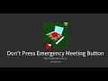 Roblox Time Do Not Push the Emergency Meeting Button