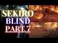 SEKIRO Shadows Die Twice BLIND 1st | Part 7 | Fathers last words in the burning estate