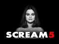 Selena Gomez Starring in Scream 5?