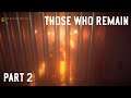 Those Who Remain - Part 2 | SILENT HILL ESQUE PSYCHOLOGICAL HORROR 60FPS GAMEPLAY |