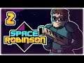 Up Close and Personal | Part 2 | Let's Play Space Robinson [Sponsored] | PC Gameplay HD