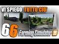 66 ✧VI SPIEGO TUTTO !!! ┋ Farming Simulator 19  | Gameplay ITA ◖PC◗