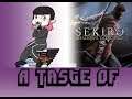 A Taste Of: Sekiro Shadows Die Twice