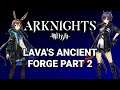 Arknights Story Cutscenes - Lava's Ancient Forge - Part (2/3)