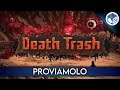 CARNE & SPAZZATURA. MA DI RUOLO. ▶ DEATH TRASH Gameplay ITA - PROVIAMOLO!