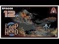 CohhCarnage Plays Loop Hero (Early Key From Devolver Digital!!!) - Episode 12