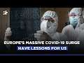 Coronavirus in Europe: Europe’s Massive COVID-19 Surge Have Lessons For Us